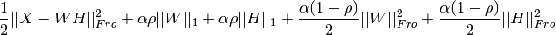 \frac{1}{2}||X - WH||_{Fro}^2
+ \alpha \rho ||W||_1 + \alpha \rho ||H||_1
+ \frac{\alpha(1-\rho)}{2} ||W||_{Fro} ^ 2
+ \frac{\alpha(1-\rho)}{2} ||H||_{Fro} ^ 2