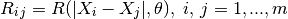 R_{i\,j} = R(|X_i - X_j|, \theta), \; i,\,j = 1, ..., m